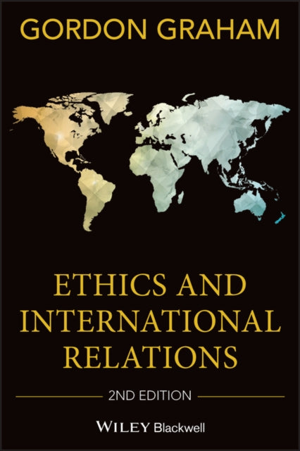 Book cover of: Ethics and International Relations. By: Graham, Gordon, Gordon Graham