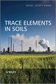 Book cover of: Trace Elements in Soils. By: Peter S. Hooda
