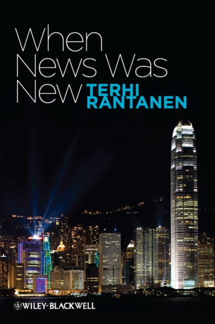 Book cover of: When News Was New. By: Terhi Rantanen