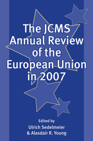 JCMS Annual Review of the European Union in 2007