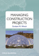 Book cover of: Managing Construction Projects. By: Graham Winch