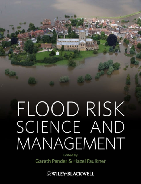 Book cover of: Flood Risk Science and Management. By: G. Pender