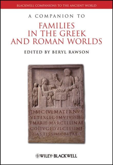 Book cover of: Companion to Families in the Greek and Roman Worlds. By: Beryl Rawson