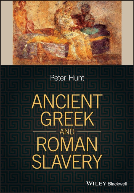 Book cover of: Ancient Greek and Roman Slavery. By: Peter Hunt
