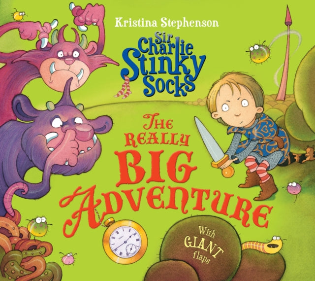 Book cover of: Sir Charlie Stinky Socks: The Really Big Adventure. By: Kristina Stephenson