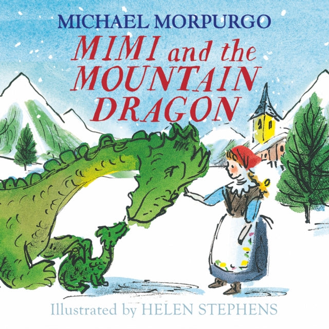 Book cover of: Mimi and the Mountain Dragon. By: Michael Morpurgo