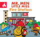Book cover of: Mr. Men Little Miss Fire Station. By: Adam Hargreaves