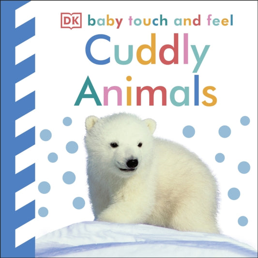 Book cover of: Baby Touch and Feel Cuddly Animals. By: Charlie Gardner