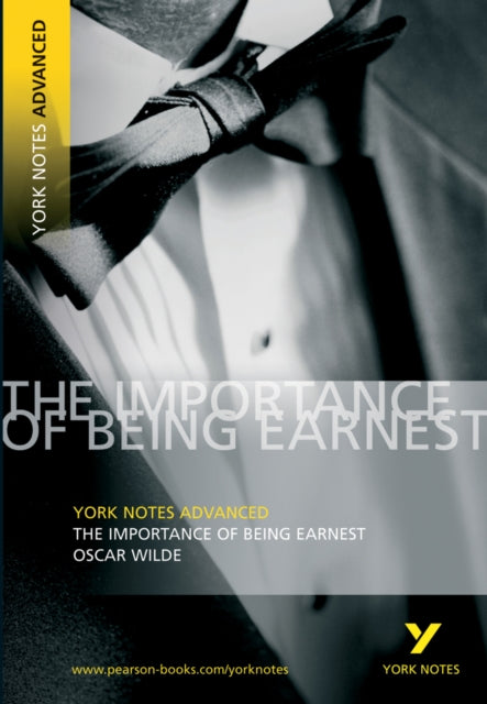 Book cover of: Oscar Wilde 'The Importance of Being Earnest': everything you need to study and prepare for 2025 assessments and 2026 exams