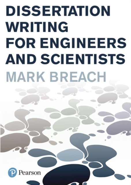 Book cover of: Dissertation Writing for Engineers and Scientists. By: M. Breach