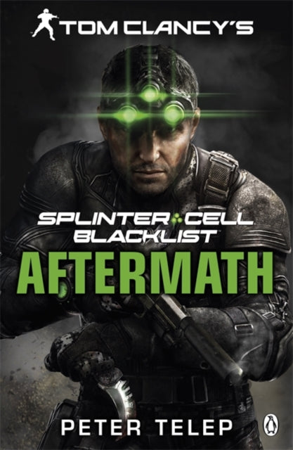 Book cover of: Tom Clancy's Splinter Cell: Blacklist Aftermath. By: Peter Telep