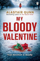 Book cover of: My Bloody Valentine. By: Gunn, Alastair (Crime fiction writer)