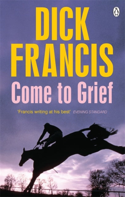 Book cover of: Come To Grief. By: Dick Francis