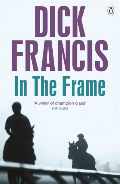 Book cover of: In the Frame. By: Dick Francis