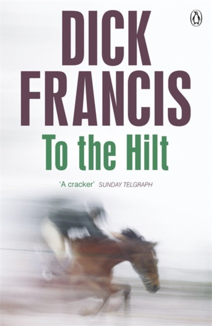 Book cover of: To The Hilt. By: Dick Francis