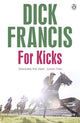 Book cover of: For Kicks. By: Dick Francis