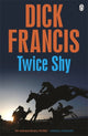 Book cover of: Twice Shy. By: Dick Francis