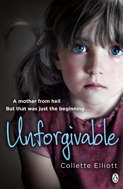 Book cover of: Unforgivable. By: Collette Elliott