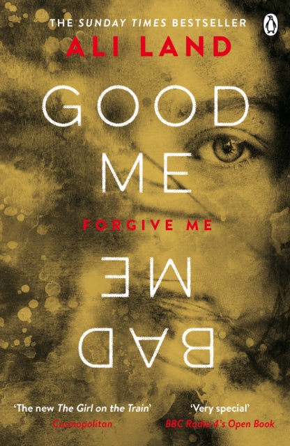 Book cover of: Good Me Bad Me. By: Ali Land