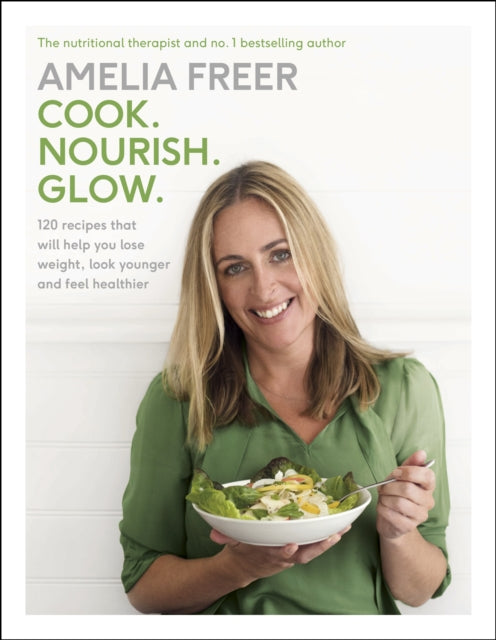 Book cover of: Cook. Nourish. Glow.. By: Amelia Freer