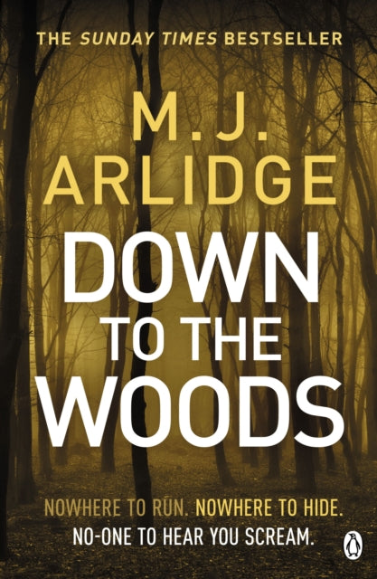 Book cover of: Down to the Woods. By: M. J. Arlidge