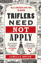 Book cover of: Triflers Need Not Apply. By: Camilla Bruce