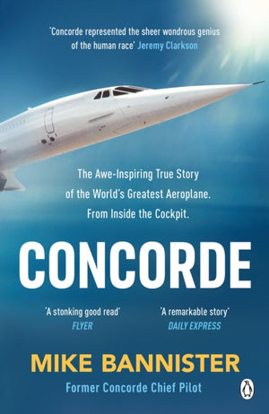 Concorde, The thrilling account of history’s most extraordinary airliner
