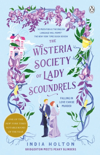 The Wisteria Society of Lady Scoundrels, Bridgerton meets Peaky Blinders in this fantastical TikTok sensation 9781405954938 India Holton