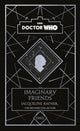 Book cover of: Doctor Who: Imaginary Friends. By: Jacqueline Rayner