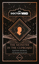 Book cover of: Doctor Who: The Monster in the Cupboard. By: Kalynn Bayron