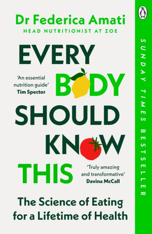 Every Body Should Know This, The Science of Eating for a Lifetime of Health