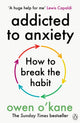 Book cover of: Addicted to Anxiety