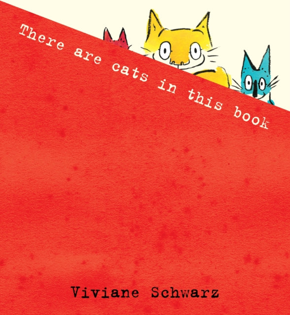 Book cover of: There Are Cats in This Book. By: Viviane Schwarz