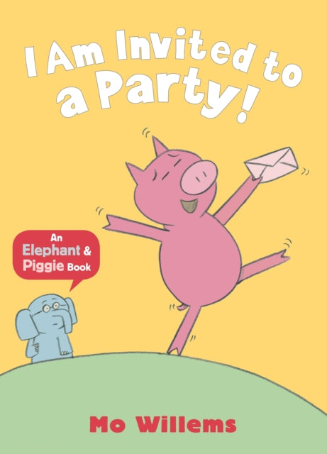 Book cover of: I Am Invited to a Party!. By: Mo Willems