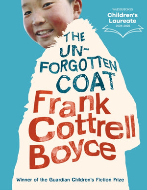 Unforgotten Coat, A warm-hearted and compelling story of friendship and adversity, winner of the Guardian Children's Fiction Prize, from the UK Children’s Laureate 2024–2026