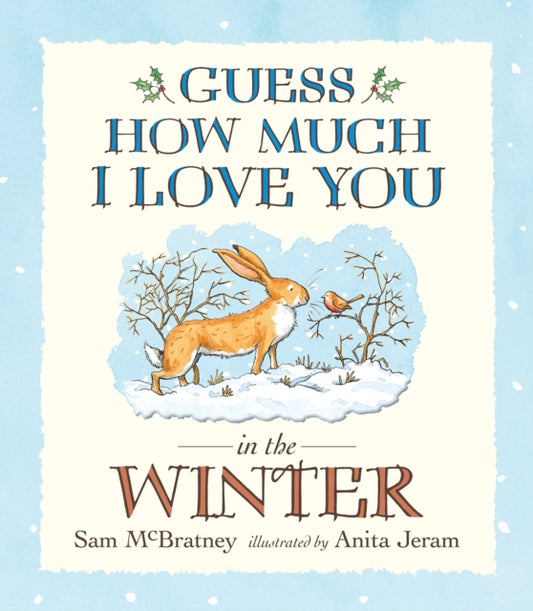 Book cover of: Guess How Much I Love You in the Winter. By: Sam McBratney