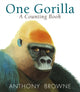 Book cover of: One Gorilla: A Counting Book. By: Anthony Browne