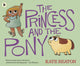 Book cover of: Princess and the Pony. By: Kate Beaton