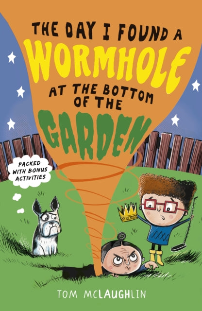Day I Found a Wormhole at the Bottom of the Garden 9781406375817 Tom McLaughlin Tom