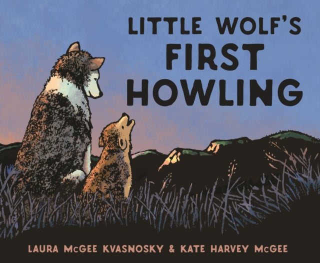Book cover of: Little Wolf's First Howling. By: Laura McGee Kvasnosky