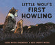 Book cover of: Little Wolf's First Howling. By: Laura McGee Kvasnosky