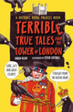 Book cover of: Terrible True Tales from the Tower of London