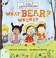 Book cover of: Little Adventurers: What Bear? Where?