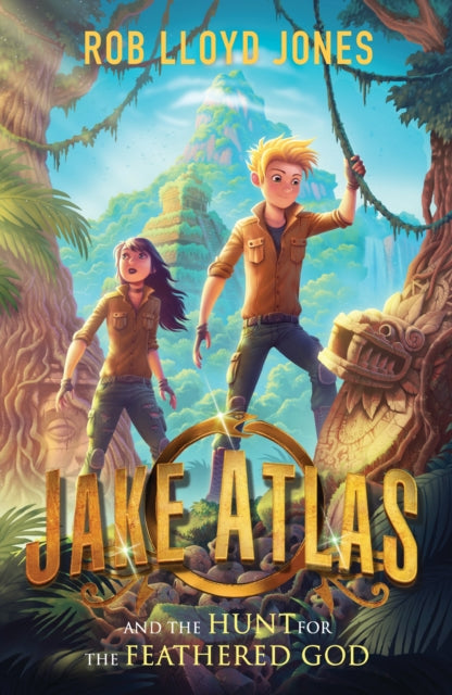 Book cover of: Jake Atlas and the Hunt for the Feathered God. By: Rob Lloyd Jones