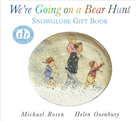 We're Going on a Bear Hunt: Snowglobe Gift Book, Special gift edition of the bestselling classic family favourite 9781406377736 Michael Rosen