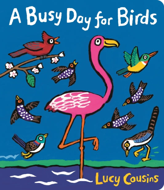 Book cover of: Busy Day for Birds. By: Lucy Cousins
