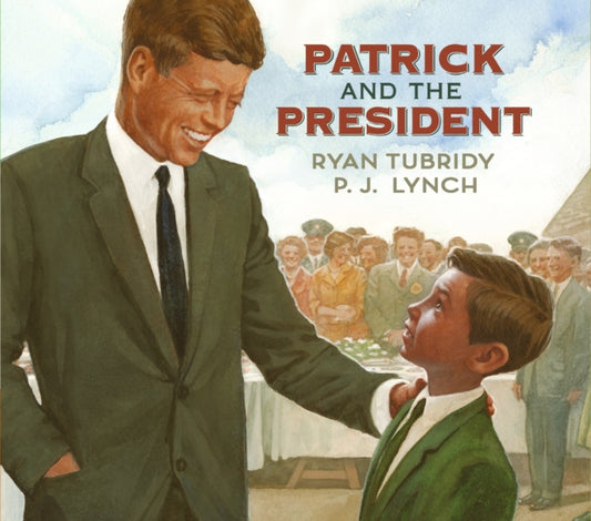 Book cover of: Patrick and the President. By: Ryan Tubridy