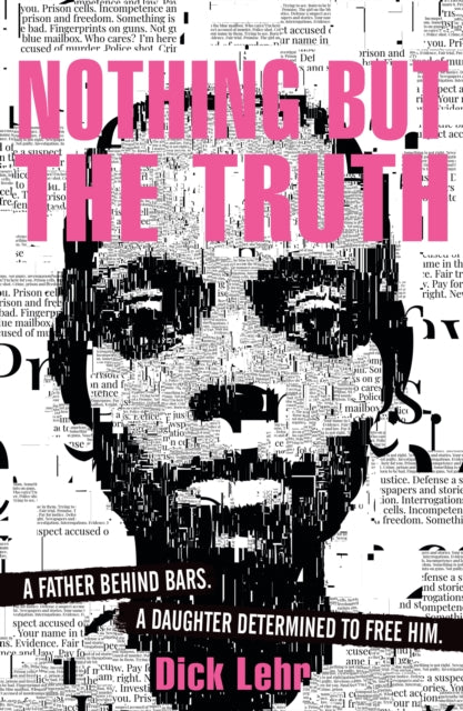 Book cover of: Nothing But the Truth. By: Dick Lehr