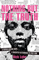 Book cover of: Nothing But the Truth. By: Dick Lehr