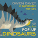 My First Pop-Up Dinosaurs, 15 Incredible Pop-Ups 9781406381696 Owen Davey